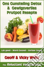 Ons Gunsteling Detox & Gewigsverlies Prutpot Resepte. E-book. Formato EPUB ebook