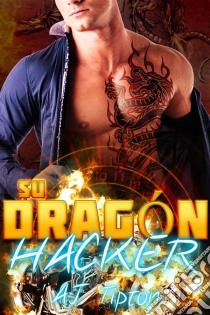 Su Dragón Hacker. E-book. Formato EPUB ebook di AJ Tipton