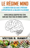 Le Régime Mind, L’Alimentation Qui Aide À Prévenir L’Apparition De La Maladie D’Alzheimer. E-book. Formato EPUB ebook