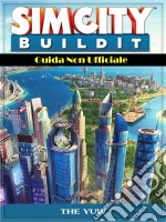 Sim City Buildit Guida Non Ufficiale. E-book. Formato EPUB ebook