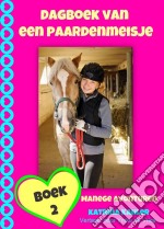 Dagboek Van Een Paardenmeisje - Manege Avonturen. E-book. Formato EPUB ebook