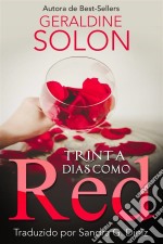 Trinta Dias Como Red. E-book. Formato Mobipocket ebook