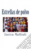 Estrellas De Polvo. E-book. Formato Mobipocket ebook di Enrico Mattioli