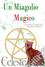 Un Miagolio Magico. E-book. Formato EPUB ebook