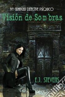 Visión De Sombras. E-book. Formato Mobipocket ebook di E.J. Stevens