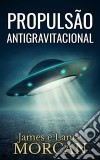 Propulsão Antigravitacional. E-book. Formato EPUB ebook