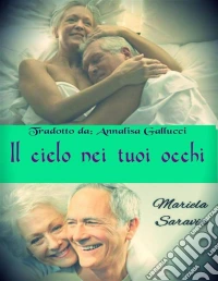 Il Cielo Nei Tuoi Occhi. E-book. Formato Mobipocket ebook