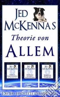 Jed Mckennas Theorie Von Allem: Die Erleuchtete Perspektive. E-book. Formato EPUB ebook di Jed McKenna