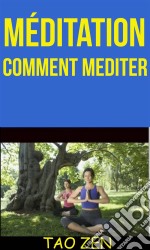 Méditation: Comment Mediter. E-book. Formato Mobipocket ebook