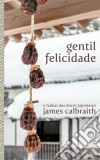 Gentil Felicidade. E-book. Formato EPUB ebook