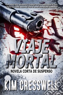 Viaje Mortal. E-book. Formato Mobipocket ebook di Kim Cresswell