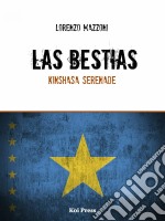 Las Bestias / Kinshasa Serenade. E-book. Formato Mobipocket