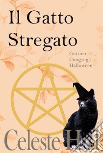 Il Gatto Stregato. E-book. Formato EPUB ebook di Celeste Hall