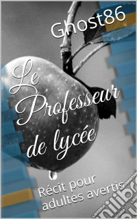 Le Professeur De Lycée. E-book. Formato Mobipocket