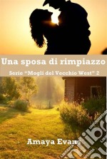 Una Sposa Di Rimpiazzo. E-book. Formato EPUB