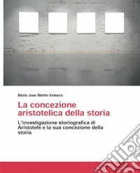 La Concezione Aristotelica Della Storia. E-book. Formato Mobipocket ebook