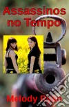 Assassinos No Tempo. E-book. Formato Mobipocket ebook di Melody Ryan