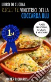 Libro Di Cucina - Ricette Vincitrici Della Coccarda Blu. E-book. Formato EPUB ebook