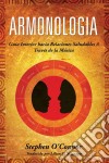 Armonologia- Guía Interior Hacia Relaciones Saludables A Través De La Música. E-book. Formato Mobipocket ebook di Stephen John O'Connor