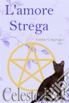 L&apos;amore Strega. E-book. Formato Mobipocket ebook