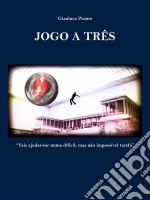 Jogo A Três. E-book. Formato Mobipocket ebook