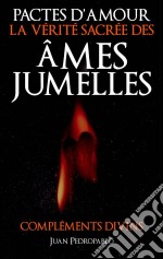 Pactes D'amour  -  La Vérité Sacrée Des Âmes Jumelles. E-book. Formato EPUB ebook