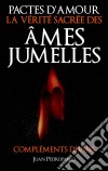 Pactes D'amour  -  La Vérité Sacrée Des Âmes Jumelles. E-book. Formato EPUB ebook