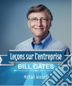 Bill Gates: Leçons Sur L'entreprise. E-book. Formato EPUB