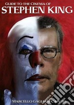 Guide To The Cinema Of Stephen King. E-book. Formato EPUB ebook