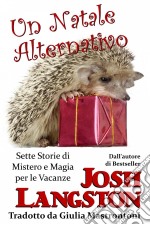 Un Natale Alternativo. E-book. Formato Mobipocket ebook