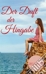 Der Duft Der Hingabe. E-book. Formato EPUB ebook