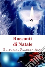 Racconti Di NataleEditorial Alvi Books. E-book. Formato EPUB ebook