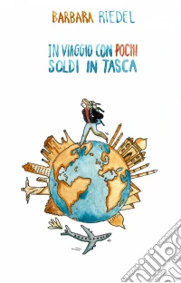 In Viaggio Con Pochi Soldi In Tasca. E-book. Formato Mobipocket ebook