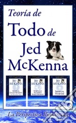 Teoría De Todo, De Jed Mckenna--La Perspectiva Iluminada. E-book. Formato Mobipocket ebook