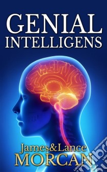 Genial Intelligens. E-book. Formato Mobipocket ebook di James Morcan