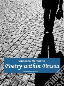 Poetry Within Pessoa. E-book. Formato Mobipocket ebook di Vincenzo Mercolino