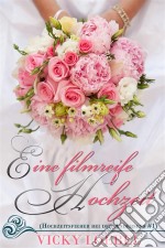 Eine Filmreife Hochzeit (Hochzeitsfieber Bei Den Andersens #1). E-book. Formato Mobipocket