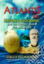 Atlantis . Ng National Geographic  And The Scientific Search For Atlantis. E-book. Formato EPUB ebook