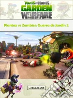 Plantaz Vs Zombies: Guerra De Jardín 2. E-book. Formato EPUB ebook