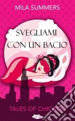 Svegliami Con Un Bacio. E-book. Formato EPUB ebook