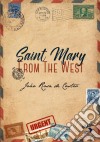 Saint Mary From The West. E-book. Formato Mobipocket ebook di João Rosa de Castro