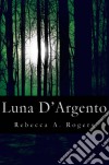 Luna D'argento (Luna D'argento, #1). E-book. Formato EPUB ebook