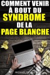 Comment Venir À Bout Du Syndrome De La Page Blanche. E-book. Formato EPUB ebook