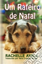 Um Rafeiro De Natal. E-book. Formato EPUB ebook