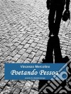 Poetando Pessoa. E-book. Formato Mobipocket ebook di Vincenzo Mercolino