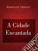 A Cidade Encantada. E-book. Formato EPUB ebook