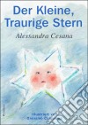 Der Kleine, Traurige Stern. E-book. Formato Mobipocket ebook di Alessandra Cesana