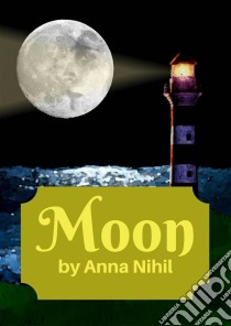 Moon. E-book. Formato Mobipocket ebook di Anna Nihil