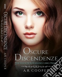 Oscure Discendenze. E-book. Formato EPUB ebook di A.R. Cooper