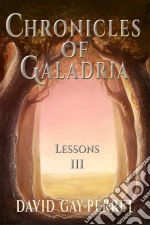 Chronicles Of Galadria Iii - Lessons. E-book. Formato Mobipocket ebook